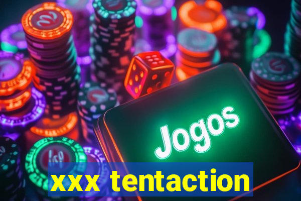 xxx tentaction